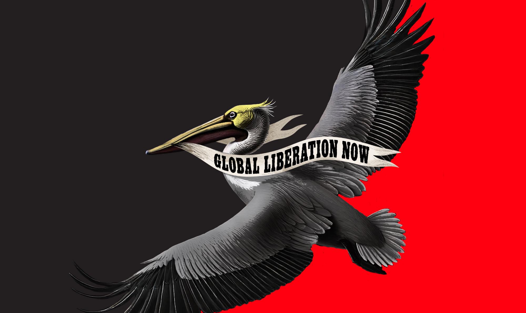 Pelican flying with a banner that says Global Liberation Now for the DSA New Orleans Convention